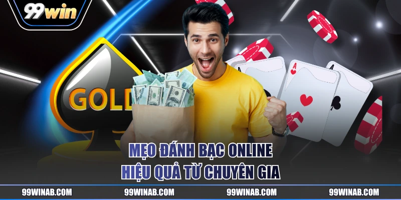 Mẹo đánh bạc online hiệu quả từ chuyên gia